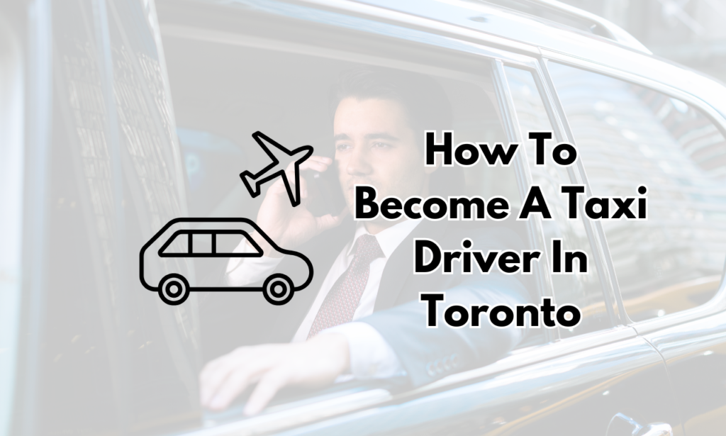 How To Become A Taxi Driver In Toronto