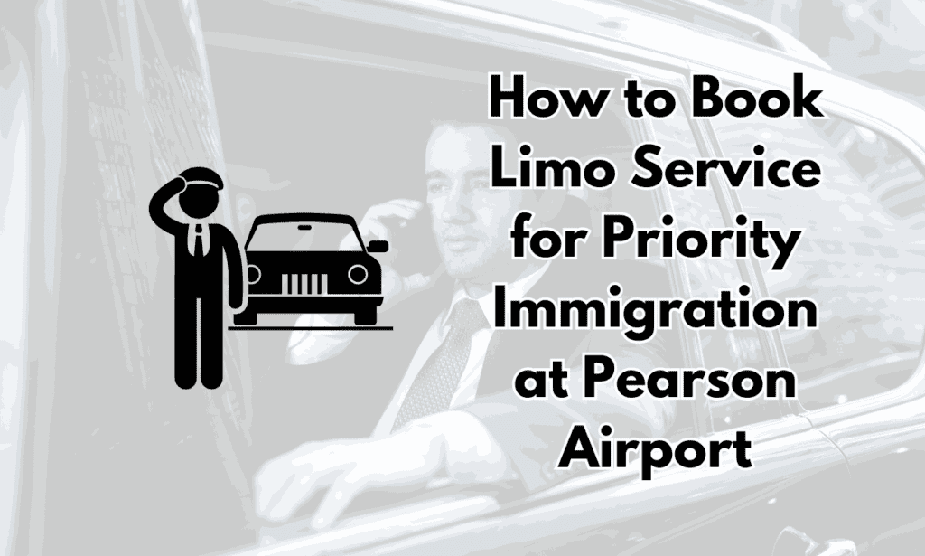 How to Book Limo Service for Priority Immigration at Pearson Airport