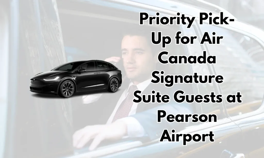 Priority Pick-Up for Air Canada Signature Suite Guests at Pearson Airport