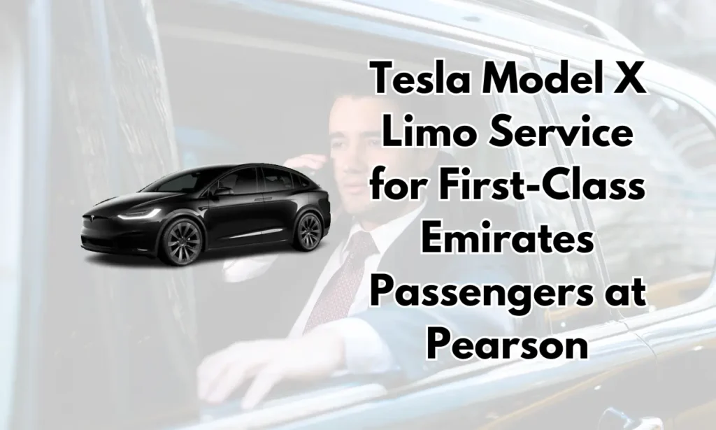 Tesla Model X Limo Service for First-Class Emirates Passengers at Pearson