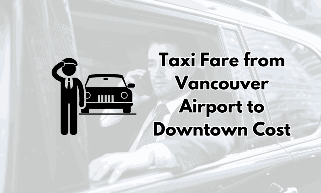 How Much Is A Taxi From Vancouver Airport To Downtown