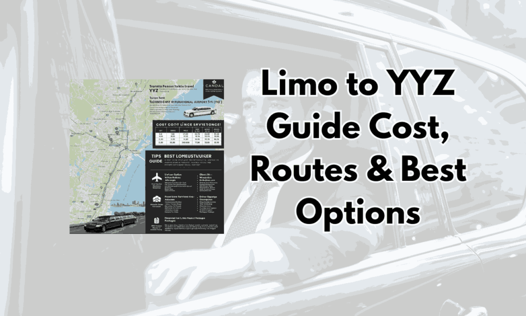 Limo to YYZ Guide Cost, Routes & Best Options